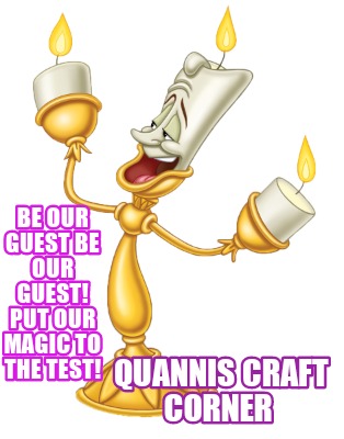 be-our-guest-be-our-guest-put-our-magic-to-the-test-quannis-craft-corner