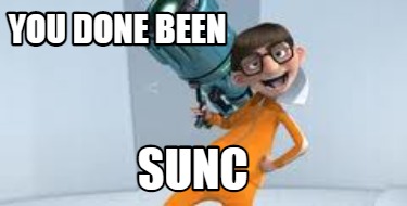 you-done-been-sunc