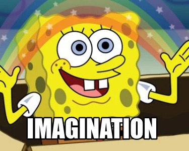 Meme Creator - Funny Imagination Meme Generator at MemeCreator.org!