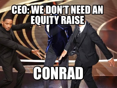 Meme Creator - Funny CEO: WE DON’T NEED AN EQUITY RAISE CONRAD Meme ...