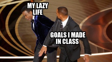 my-lazy-life-goals-i-made-in-class