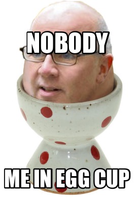 nobody-me-in-egg-cup