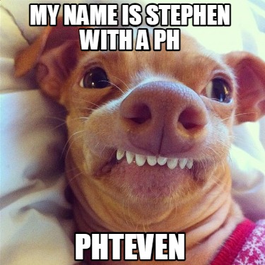 my-name-is-stephen-with-a-ph-phteven