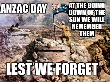 anzac-day-lest-we-forget-at-the-going-down-of-the-sun-we-will-remember-them