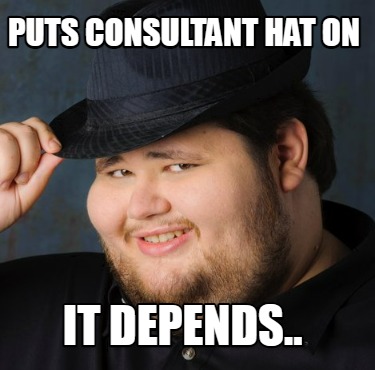 puts-consultant-hat-on-it-depends
