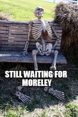 still-waiting-for-moreley