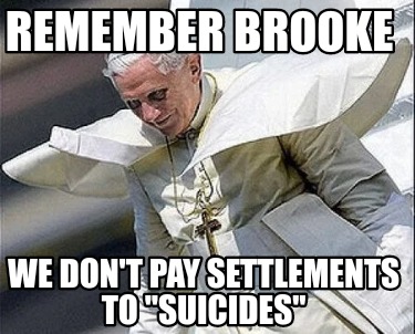 remember-brooke-we-dont-pay-settlements-to-suicides