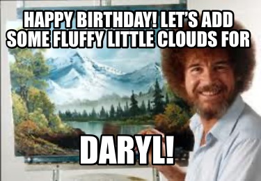 Meme Creator - Funny Happy birthday! Let’s add some fluffy little ...