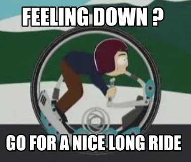 feeling-down-go-for-a-nice-long-ride