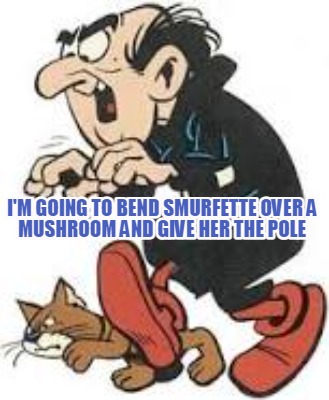 im-going-to-bend-smurfette-over-a-mushroom-and-give-her-the-pole