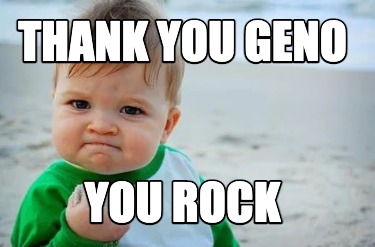 Meme Creator - Funny thank you geno you rock Meme Generator at ...