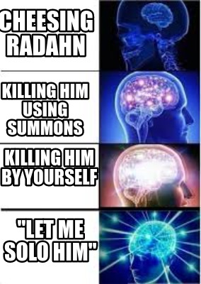 Meme Creator - Funny Killing Him By Yourself Cheesing Radahn Killing 