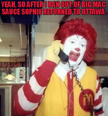 yeah-so-after-i-ran-out-of-big-mac-sauce-sophie-returned-to-ottawa