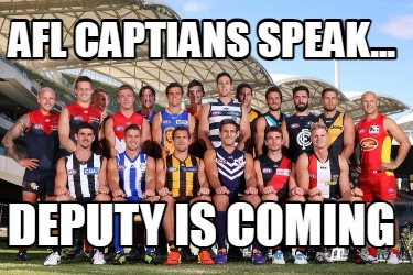 afl-captians-speak...-deputy-is-coming