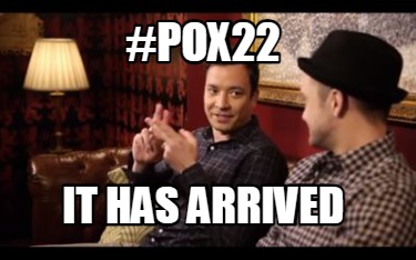 pox22-it-has-arrived