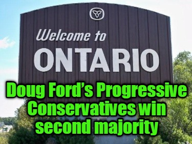 doug-fords-progressive-conservatives-win-second-majority