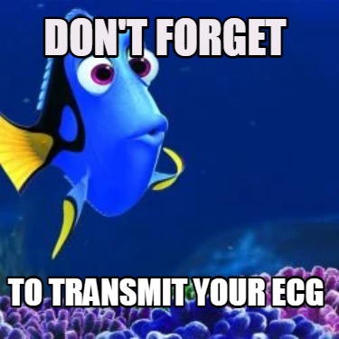 Meme Creator - Funny don't forget to transmit your ecg Meme Generator ...