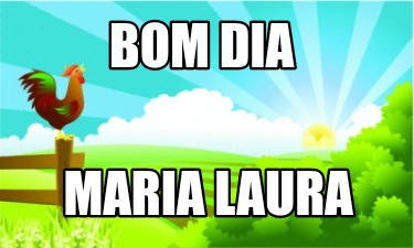 bom-dia-maria-laura