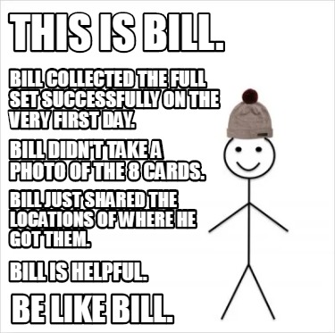 Meme Creator - Funny This is Bill. Bill collected the full set ...