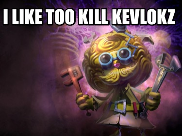 i-like-too-kill-kevlokz