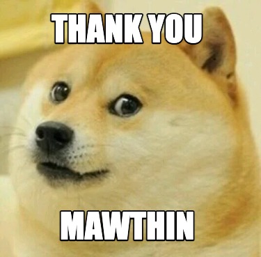 Meme Creator - Funny Thank you Mawthin Meme Generator at MemeCreator.org!