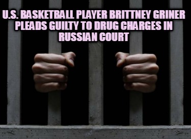 u.s.-basketball-player-brittney-griner-pleads-guilty-to-drug-charges-in-russian-