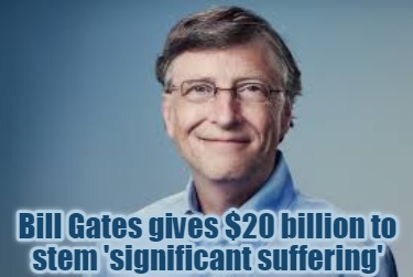 Meme Creator - Funny Bill Gates gives $20 billion to stem 'significant ...