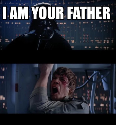 Meme Creator - Funny I Am Your Father Meme Generator at MemeCreator.org!