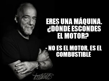 Meme Creator Funny Eres Una M Quina D Nde Escondes El Motor No