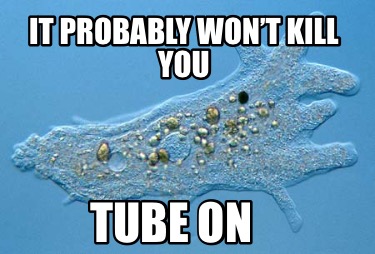 it-probably-wont-kill-you-tube-on