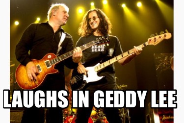 laughs-in-geddy-lee