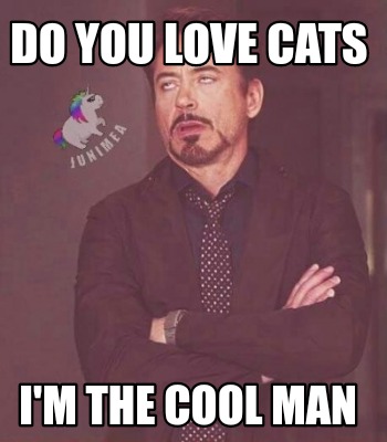 do-you-love-cats-im-the-cool-man