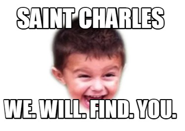 saint-charles-we.-will.-find.-you