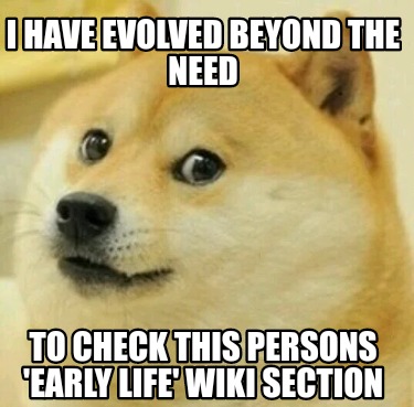 Meme Creator - Funny I have evolved beyond the need To check this ...