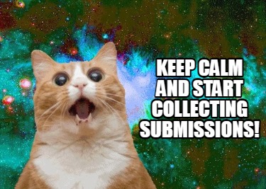 keep-calm-and-start-collecting-submissions