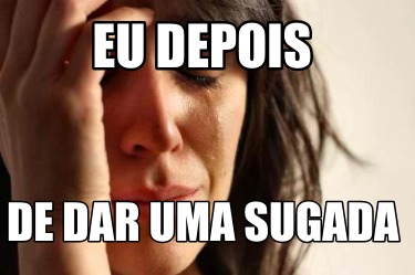 Meme Creator Funny Eu Depois De Dar Uma Sugada Meme Generator At Memecreator Org