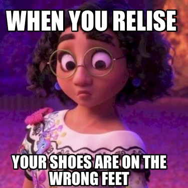 when-you-relise-your-shoes-are-on-the-wrong-feet