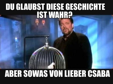 Meme Creator - Funny Du glaubst diese Geschichte ist wahr? Aber sowas ...