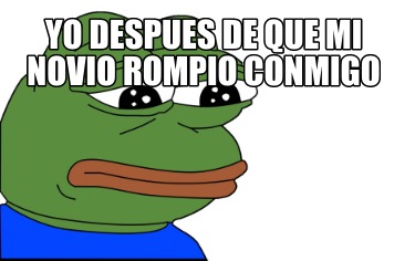 yo-despues-de-que-mi-novio-rompio-conmigo