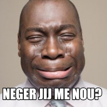 neger-jij-me-nou