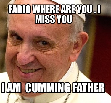 fabio-where-are-you-.-i-miss-you-i-am-cumming-father