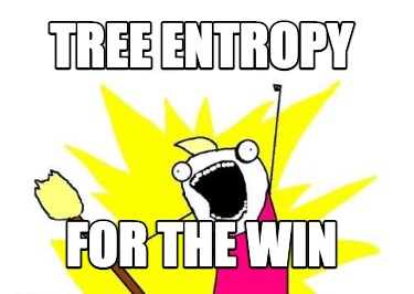 tree-entropy-for-the-win