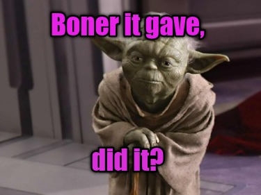 Meme Creator Funny Boner It Gave Did It Meme Generator At Memecreator Org