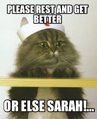 please-rest-and-get-better-or-else-sarah