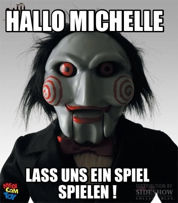 Meme Creator Funny Hallo Michelle Lass Uns Ein Spiel Spielen Meme Generator At Memecreator Org