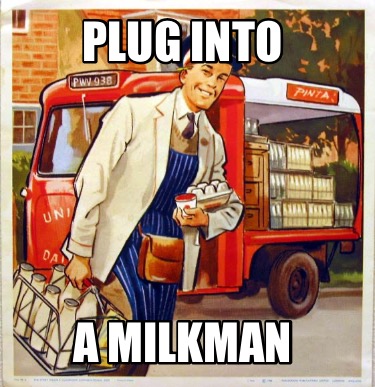 plug-into-a-milkman