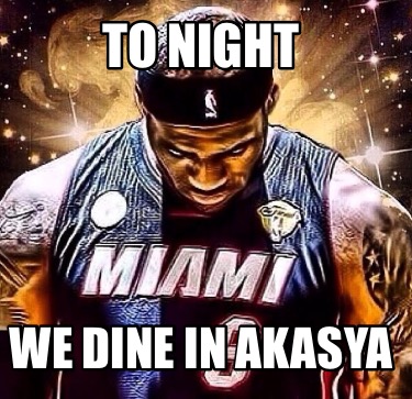 to-night-we-dine-in-akasya