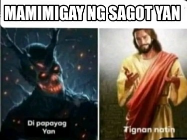 Meme Creator - Funny Mamimigay ng sagot yan Meme Generator at ...