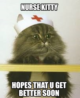 nurse-kitty-hopes-that-u-get-better-soon
