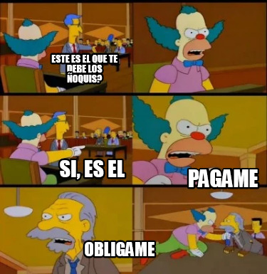 Meme Creator - Funny ESTE ES EL QUE TE DEBE LOS ÑOQUIS? SI, ES EL ...